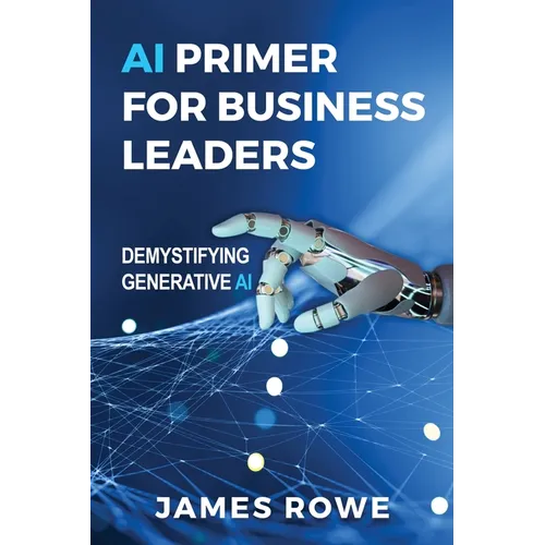 AI Primer For Business Leaders: Demystifying Generative AI