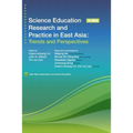 Science Education Research and Practice in East Asia: Trends and Perspectives