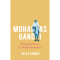 Mohandas Gandhi: Experiments in Civil Disobedience