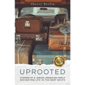 Uprooted: Stories of a Jewish-American Family Navigating Life in the Deep South