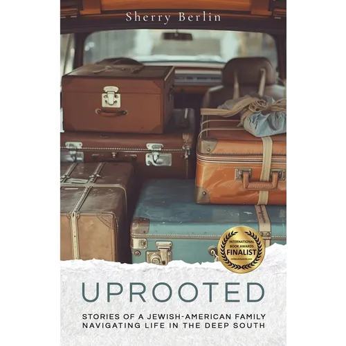 Uprooted: Stories of a Jewish-American Family Navigating Life in the Deep South