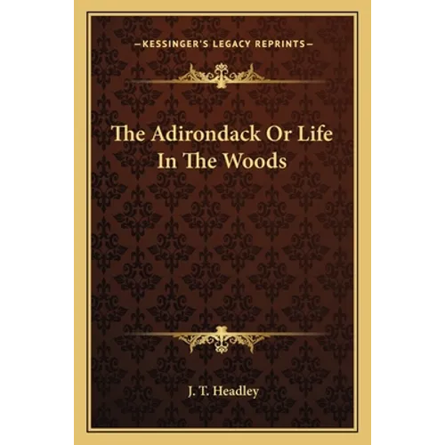 The Adirondack Or Life In The Woods