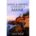 Living and Writing on the Coast of Maine