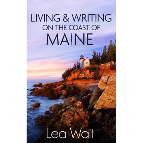 Living and Writing on the Coast of Maine