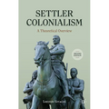 Settler Colonialism: A Theoretical Overview