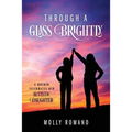 Through A Glass Brightly: A Mother Celebrates Her Autistic Daughter