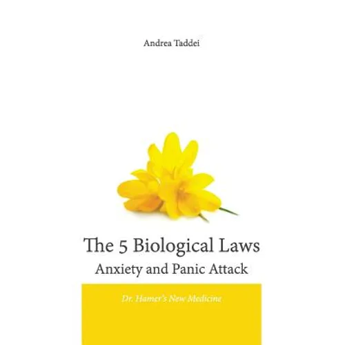 The 5 Biological Laws Anxiety and Panic Attacks: Dr. Hamer's New Medicine