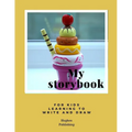My Story Book: For Kids learning to draw and write 100 sheets 8.5 x 11 in
