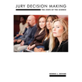 Jury Decision Making: The State of the Science