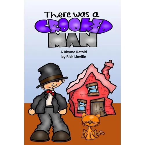 There Was a Crooked Man: A Rhyme Retold