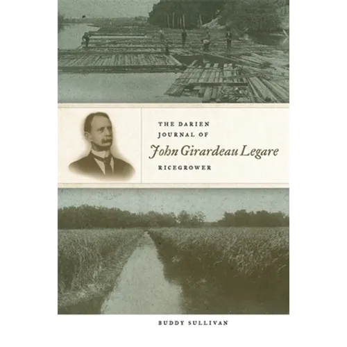 The Darien Journal of John Girardeau Legare, Ricegrower