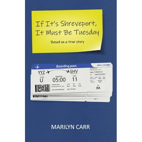If It's Shreveport, It Must Be Tuesday: Based on a True Story