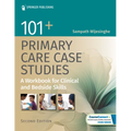 101+ Primary Care Case Studies: A Workbook for Clinical and Bedside Skills