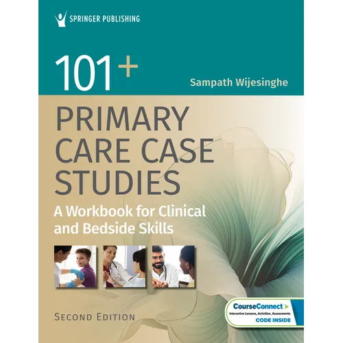 101+ Primary Care Case Studies: A Workbook for Clinical and Bedside Skills