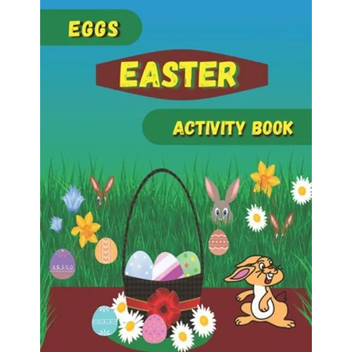 Eggs Easter Activity Book: Easter book with coloring, mazes, sudoku, DOT TO DOT, math, and drawing for children - Easter gift for children
