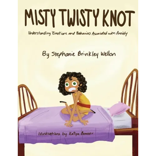 Misty Twisty Knot, Understanding Emotions & Behaviors Associated with Anxiety