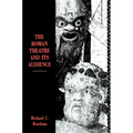 The Roman Theatre and Its Audience