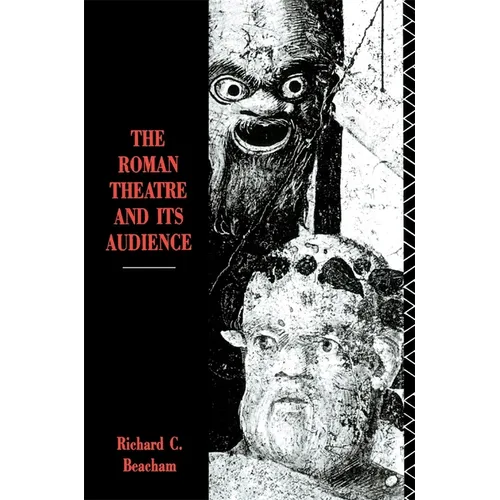 The Roman Theatre and Its Audience