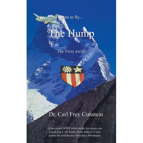 Born to Fly...the Hump: A WWII Memoir