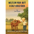 Welts on Your Butt a Calf Could Suck