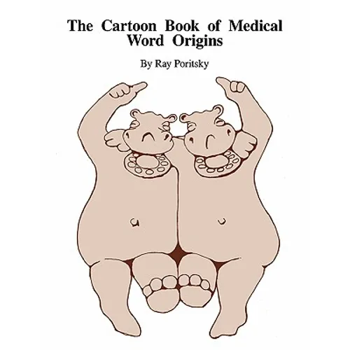The Cartoon Book of Medical Word Origins