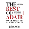 The Best of Adair on Leadership & Management