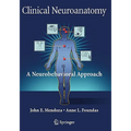 Clinical Neuroanatomy: A Neurobehavioral Approach