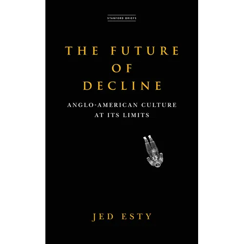 The Future of Decline: Anglo-American Culture at Its Limits