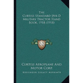 The Curtiss Standard JN4-D Military Tractor Hand Book, 1918 (1918)