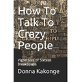 How To Talk To Crazy People