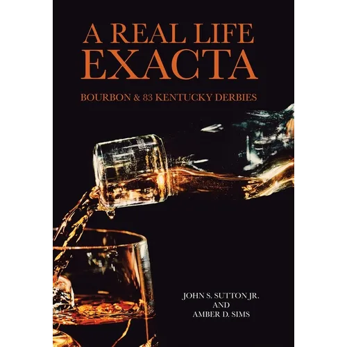 A Real Life Exacta: Bourbon & 83 Kentucky Derbies