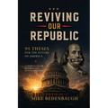 Reviving Our Republic: 95 Theses for the Future of America