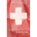 Authenticity in Nursing: Fit for purpose