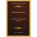 The Sacred Dance: A Study In Comparative Folklore