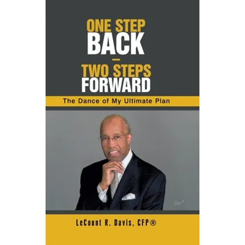One Step Back - Two Steps Forward: The Dance of My Ultimate Plan