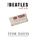 The Beatles and Me on Tour