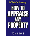 How to Appraise Any Property: In Today's Economy