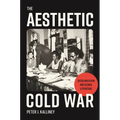 The Aesthetic Cold War: Decolonization and Global Literature