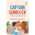 Captain Sunblock: Saving the Day Under the Sun