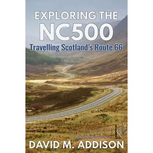 Exploring the NC500: Travelling Scotland's Route 66