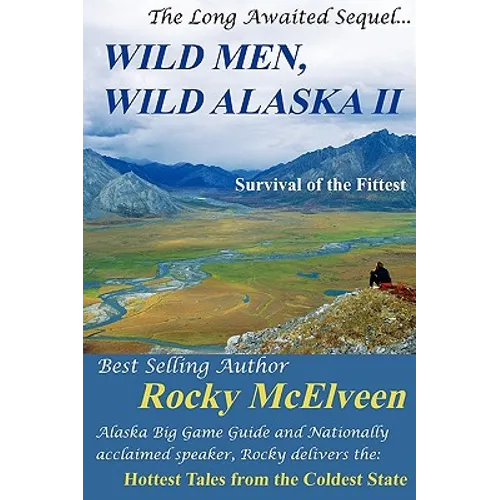 Wild Men, Wild Alaska II: The Survival of the Fittest