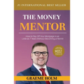 The Money Mentor: How to Pay Off Your Mortgage in as Little as 7 Years Without Becoming a Hermit