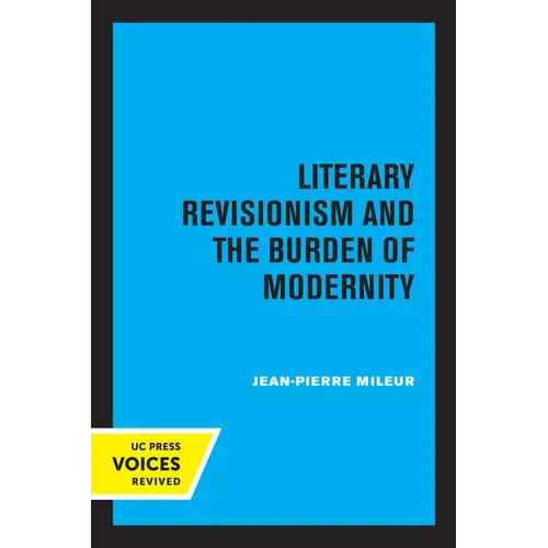 Literary Revisionism and the Burden of Modernity