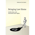 Bringing Law Home: Gender, Race, and Household Labor Rights