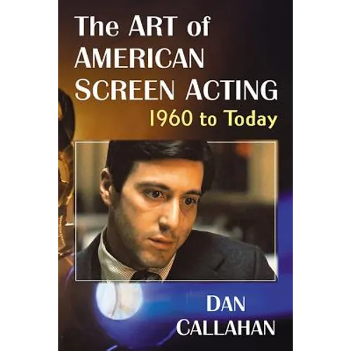 The Art of American Screen Acting, 1960 to Today