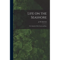 Life on the Seashore: or, Animals of Our Coasts and Bays