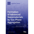 Formation of Advanced Nanomaterials by Gas-Phase Aggregation