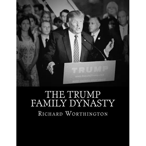 The Trump Family Dynasty
