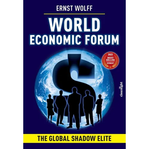 World Economic Forum: The Global Shadow Elite