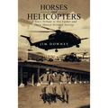 Horses and Helicopters: A Son's Tribute to his Father and Their Shared Military Service